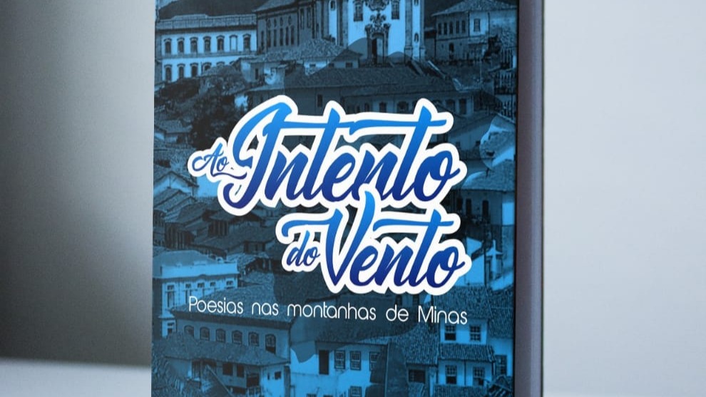 Livro - “Ao Intento do Vento – Poesias Nas Montanhas de Minas – volume três”, pela Baroni Edições – 2020.